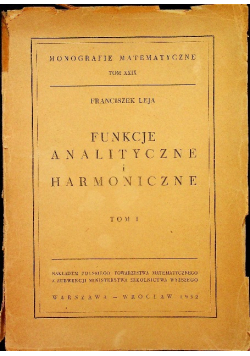 Funkcje analityczne i harmoniczne, Tom 1