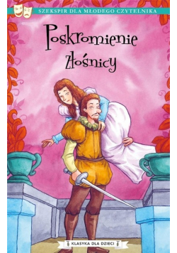 Klasyka dla dzieci Poskromienie złośnicy