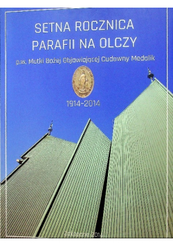 Setna Rocznica Parafii na Olczy
