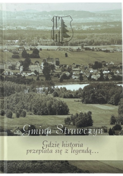 Gmina Strawczyn. Gdzie historia przeplata się z legendą