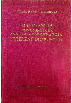 Histologia i mikroskopowa anatomia porównawcza zwierząt domowych