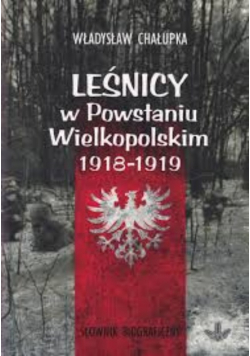 Leśnicy w powstaniu wielkopolskim 1918 1919