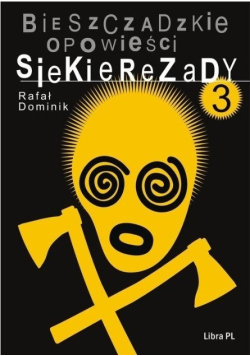 Bieszczadzkie opowieści Siekierezady Tom 3