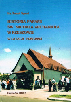 Historia parafii św Michała Archanioła w Rzeszowie w latach 1980 - 2005