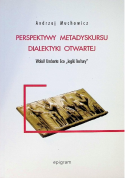 Perspektywy metadyskursu dialektyki otwartej wokół Umberta Eco "logiki kultury"