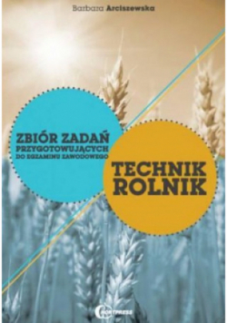 Technik Rolnik Zbiór zadań do egzaminu