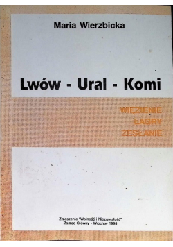 Lwów Ural Komi więzienie łagry zesłanie