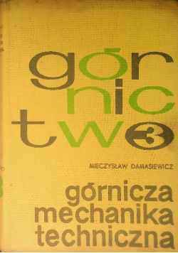 Górnictwo Górnicza mechanika techniczna