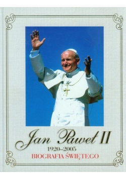 Jan Paweł II 1920-2005 Biografia Świętego