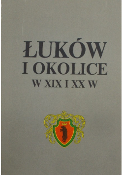 Łuków i okolice w XIX i XX w.