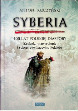 Syberia 400 lat Polskiej Diaspory