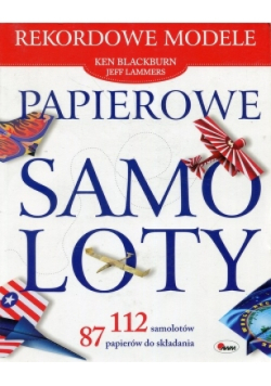Papierowe samoloty Rekordowe modele