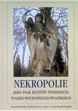 Nekropolie jako znak kultury pogranicza polsko-wschodniosłowiańskiego