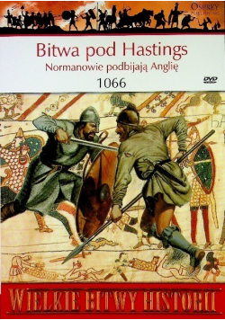 Bitwa pod Hastings Normanowie podbijają Anglię 1066