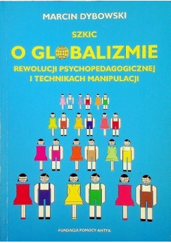 Szkic o globalizmie rewolucji psychopedagogicznej i technikach manipulacji