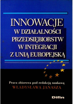 Innowacje w działalności przedsiębiorstw w integracji z Unią Europejską