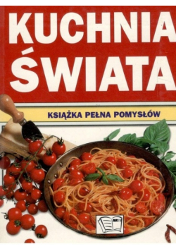 Kuchnia świata książka pełna pomysłów
