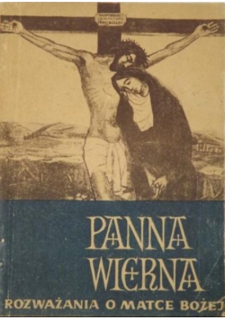 Panna wierna Rozważania o Matce Bożej