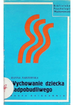Wychowanie dziecka nadpobudliwego
