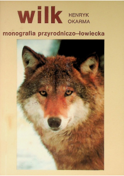 Wilk Monografia przyrodniczo łowiecka