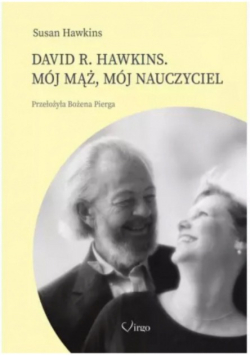 David R. Hawkins. Mój Mąż, Mój Nauczyciel