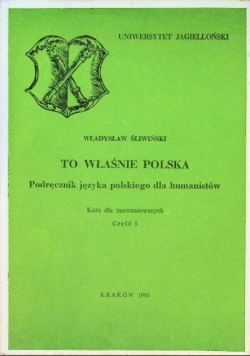 To właśnie Polska podręcznik języka polskiego dla humanistów kurs zaawansowany Część 1