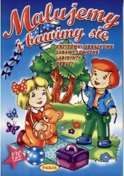 Malujemy i bawimy się. Krzyżówki obrazkowe, zabawy logiczne, labirynty, rebusy