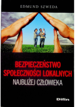 Bezpieczeństwo społeczności lokalnych najbliżej człowieka