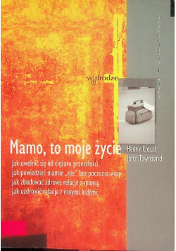 Mamo to moje życie