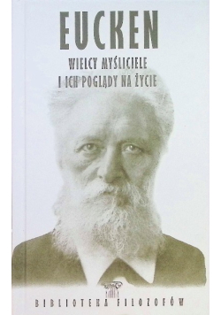 Biblioteka Filozofów Tom 19 Wielcy myśliciele i ich poglądy na życie