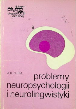 Problemy neuropsychologii i neurolingwistyki