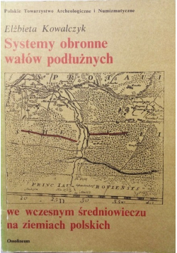 Systemy obronne wałów podłużnych we wczesnym średniowieczu na ziemiach polskich