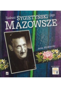 Tadeusz Sygietyński i jego Mazowsze