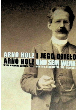 Arno Holz i jego dzieło