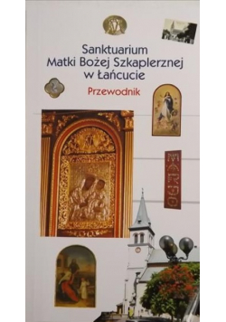Sanktuarium Matki Bożej Szkaplerznej w Łańcucie