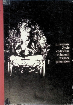 Życie codzienne w Japonii w epoce samurajów