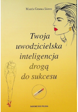 Twoja uwodzicielska inteligencja drogą do sukcesu