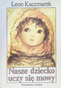 Nasze dziecko uczy się mowy