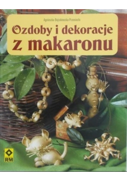 Ozdoby i dekoracje z makaronu