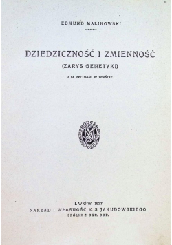 Dziedziczność i zmienność ( zarys genetyki ) 1927 r.