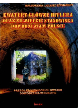 Kwatery główne Hitlera oraz niemieckie stanowiska dowodzenia w Polsce