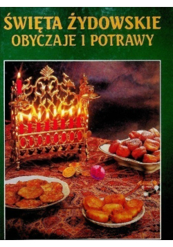 Święta żydowskie Obyczaje i potrawy