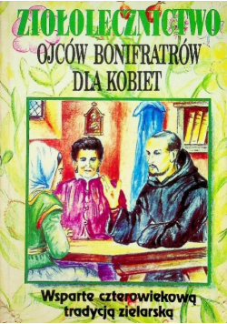 Ziołolecznictwo Ojców Bonifratrów dla kobiet