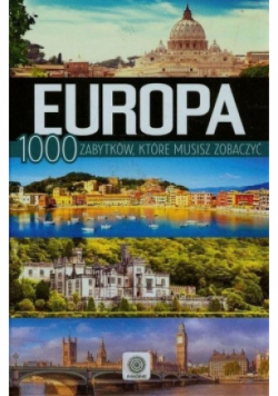 Europa 1000 zabytków które musisz zobaczyć