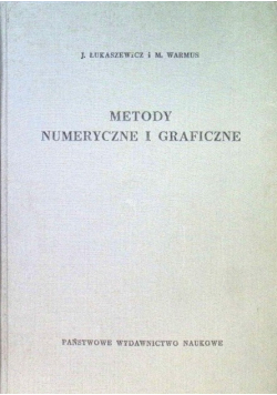 Metody numeryczne i graficzne Tom 12 Część I