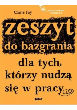 Zeszyt do bazgrania dla tych, którzy nudzą się