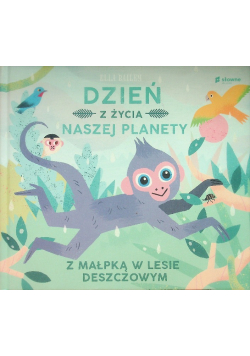 Dzień z życia naszej planety Z małpką w lesie deszczowym