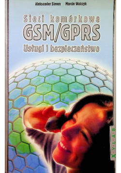 Sieci komórkowe GSM / GPRS Usługi i bezpieczeństwo