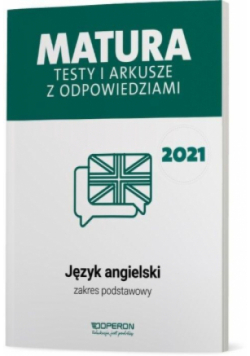 Język angielski Matura 2021 Testy i arkusze z odpowiedziami Zakres podstawowy