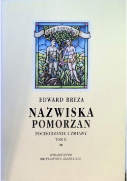 Nazwiska Pomorzan pochodzenie i zmiany Tom 2